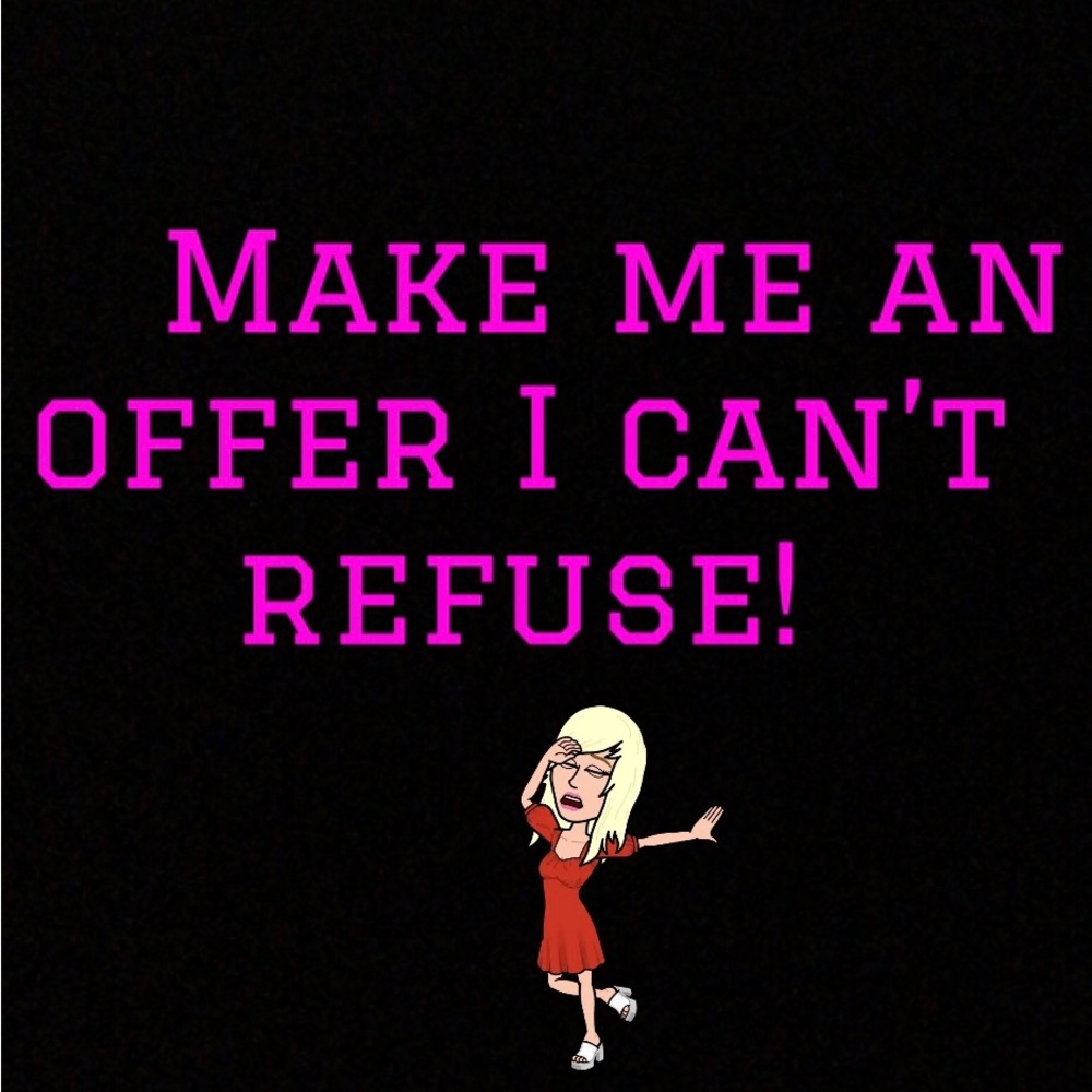 I entertain all offers